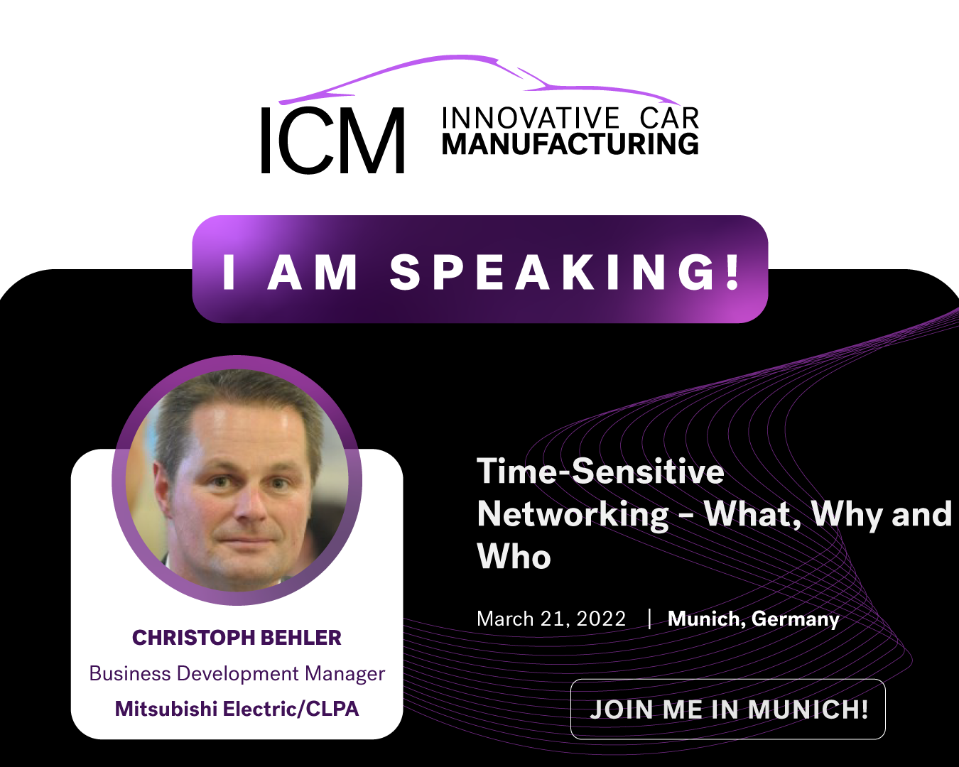 The CLPA is presenting the benefits of Time-Sensitive Networking (TSN) for the automotive industry at the ICM Summit, taking place on 21st March 2022.